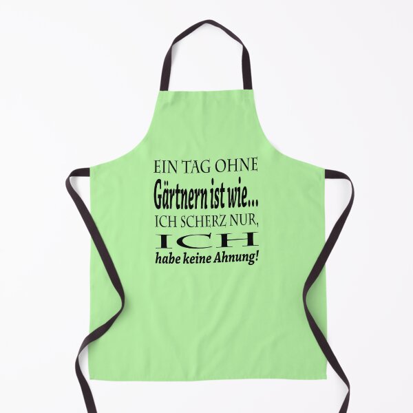 Item preview, Ein Tag ohne Gärtnern ist wie... Ich Scherz nur, ich habe keine Ahnung! designed and sold by SunnySunshine20.