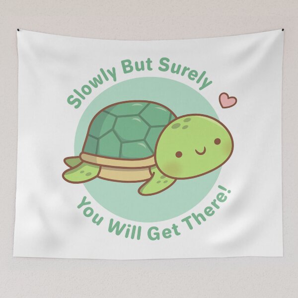 Item preview, Cute Turtle Slowly But Surely You Will Get There designed and sold by rustydoodle.