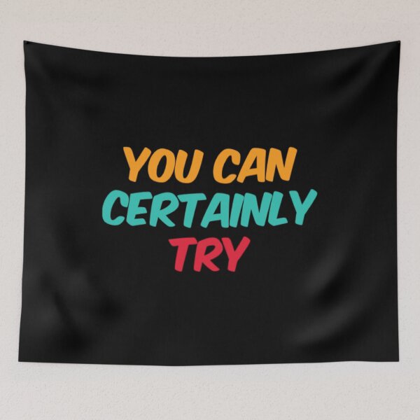 Item preview, You Can Certainly Try designed and sold by Artistive.