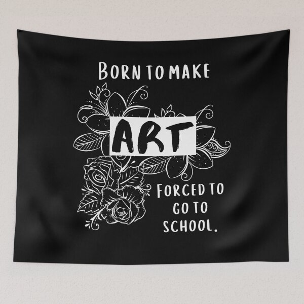 Item preview, Born To Make Art Forced To Go To School Funny Sarcastic Artist Gift designed and sold by WichitaClothing.
