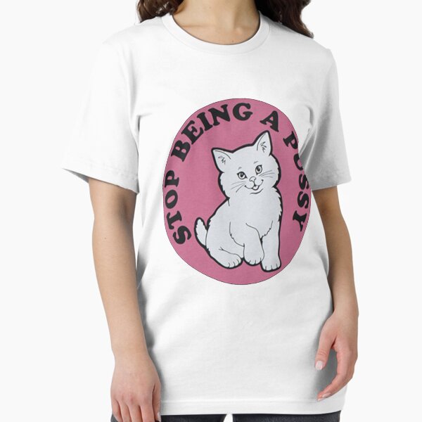Item preview, Stop being a pussy designed and sold by scarammanga.