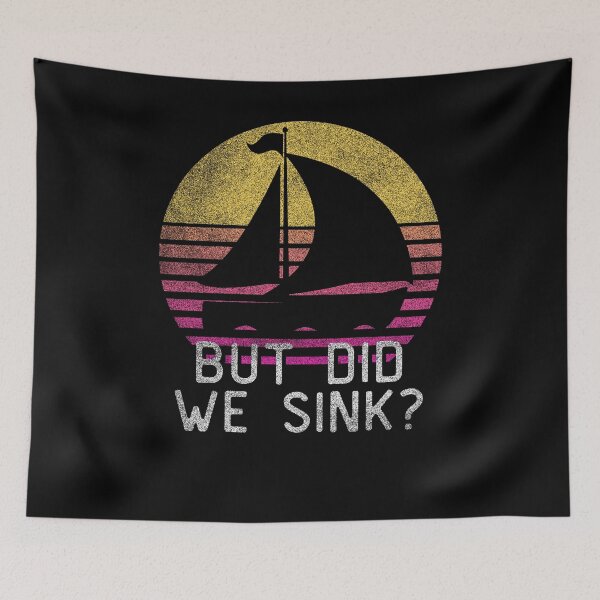 Item preview, But Did We Sink Boat Owners Vintage Gift Sail Pontoon Funny Cruise designed and sold by WichitaClothing.