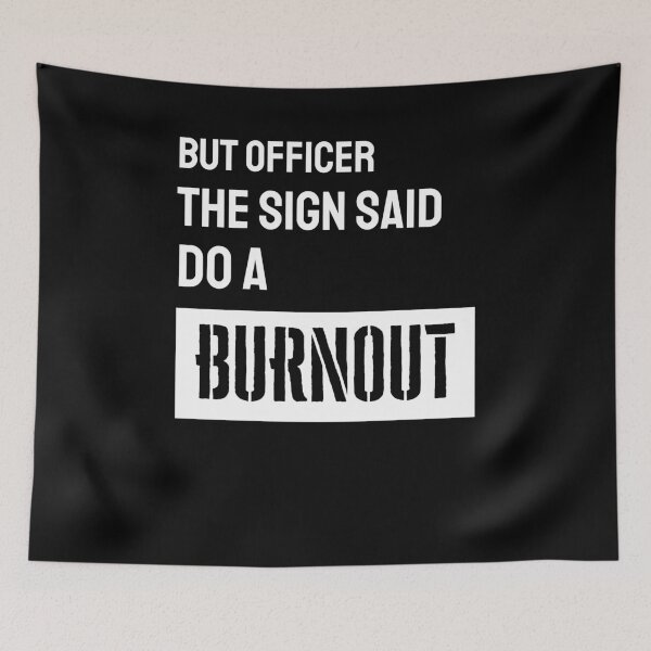 Item preview, But Officer the Sign Said Do A Burnout Funny Racing Car Muscle designed and sold by WichitaClothing.