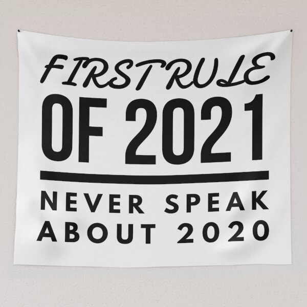 Item preview, First Rule of 2021 Never Talk About 2020 designed and sold by Xrizen  Designs.