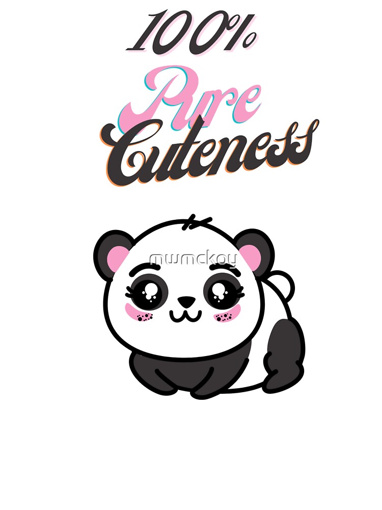 100% Pure Cuteness - Panda\