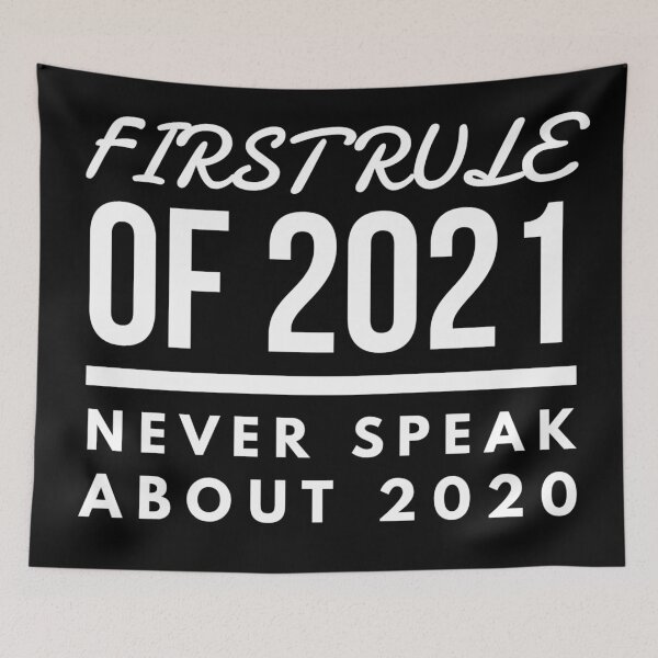 Item preview,  First Rule of 2021 Never Talk About 2020 designed and sold by Xrizen  Designs.