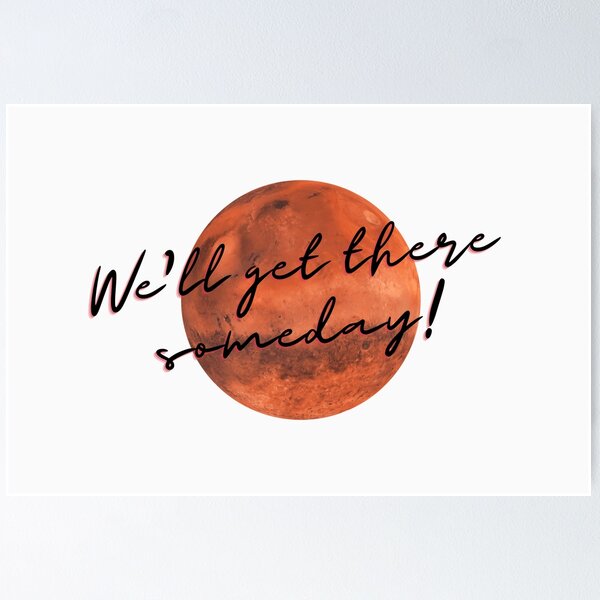 Item preview, Mars: We'll Get There Someday designed and sold by yctO.