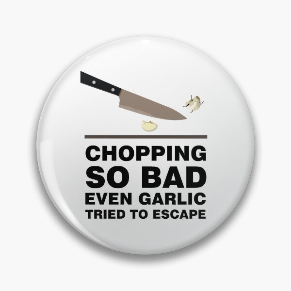 Item preview, Chopping So Bad Even Garlic Tried to Escape designed and sold by Art-Tease.