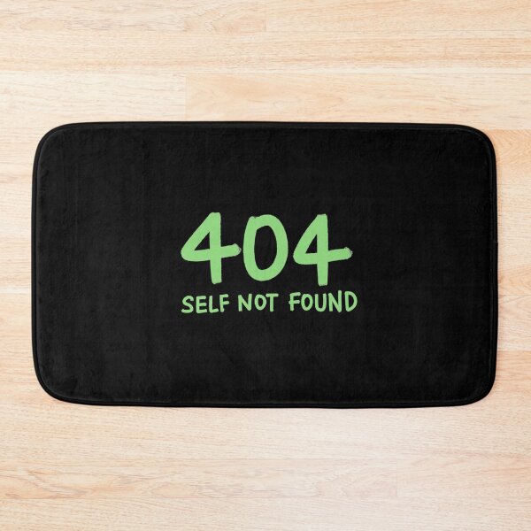 Item preview, 404 Self Not Found designed and sold by ShelliesWorld.