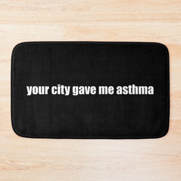 Item preview, Your City Gave Me Asthma designed and sold by LuraLynda.