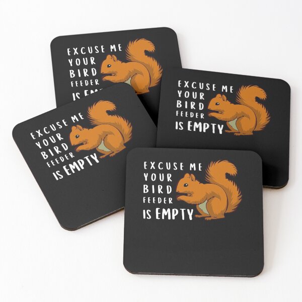 Item preview, Funny Squirrel Lover Excuse Me Your Birdfeeder Is Empty Humor Bird Watching designed and sold by WichitaClothing.