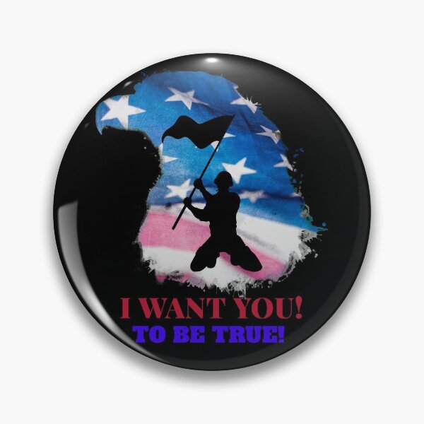 Item preview, I WANT YOU! TO BE TRUE! designed and sold by Right Passage.