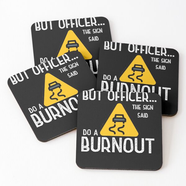 Item preview, Copy of But Officer the Sign Said Do a Burnout designed and sold by Worranarin.