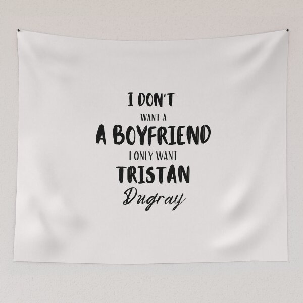 Item preview, I don't want a Boyfriend I only want Tristan ed.1 Black, T shirt designed and sold by Millenial Designs.