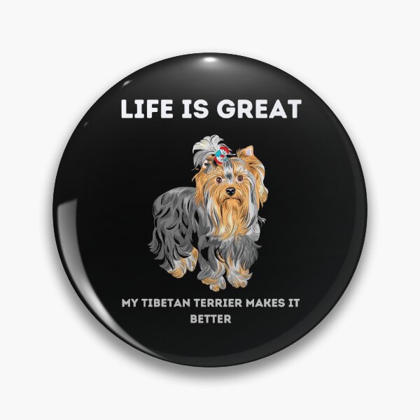 Item preview, Life Is Great My Tibetan Terrier Makes It Better,funny dog designed and sold by piskwi.