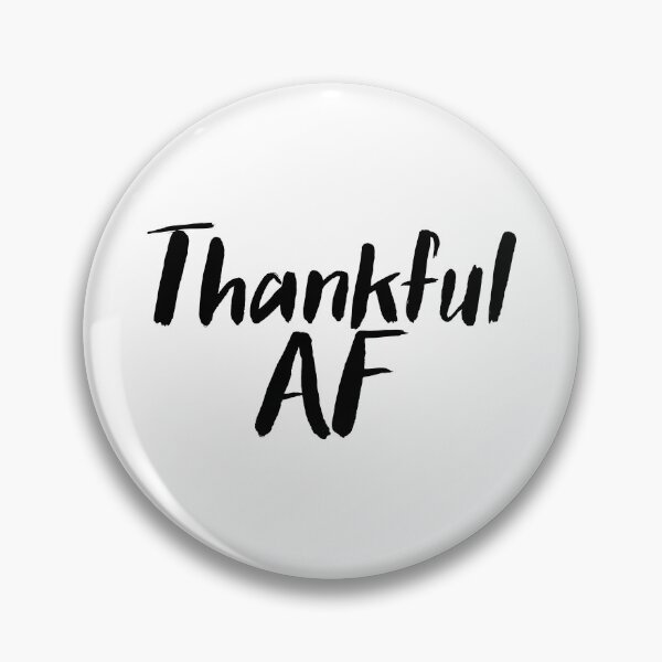 Item preview, Thankful AF designed and sold by Color Me F*@k!ng Happy.