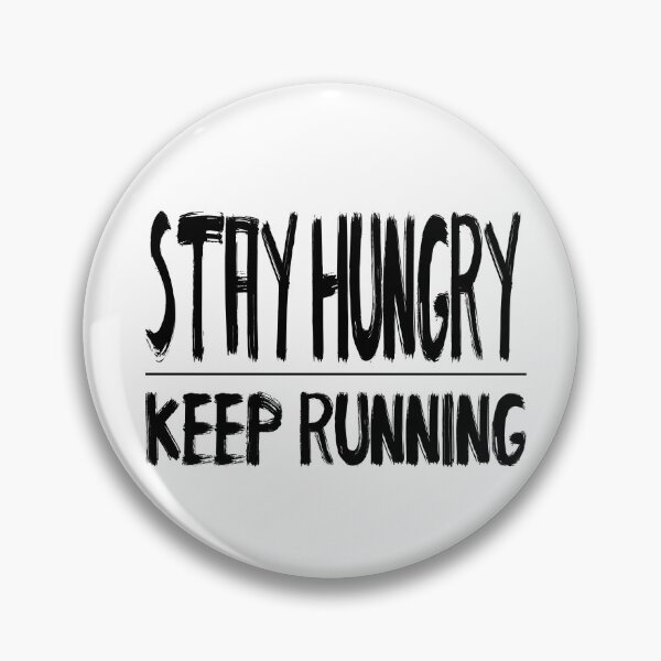 Item preview, Stay Hungry Keep Running designed and sold by Running-Icon.