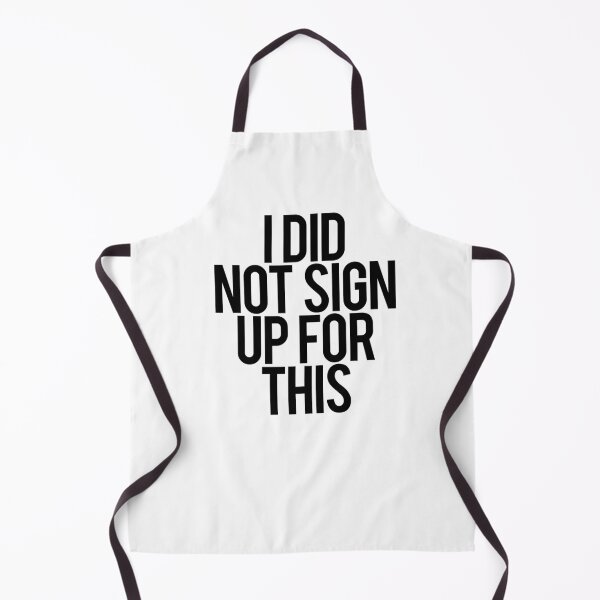 Item preview, I Did Not Sign Up For This designed and sold by Color Me F*@k!ng Happy.
