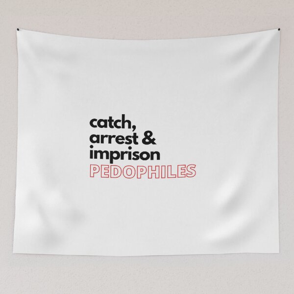 Item preview, Catch arrest and imprison pedophiles designed and sold by Marcus Wong.
