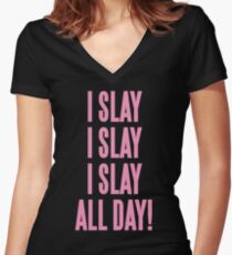 I SLAY ALL DAY Women's Fitted V-Neck T-Shirt