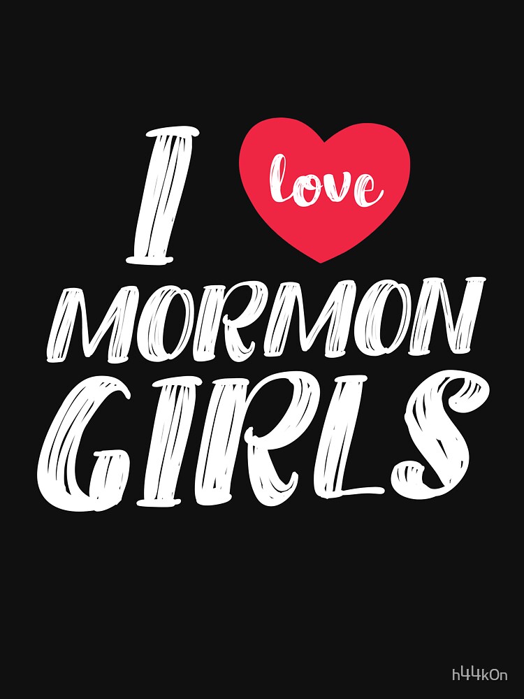 I Love Heart Mormon Girls Funny Lds T-Shirt I Love Heart Mormon Girls Funny Lds T-Shirt