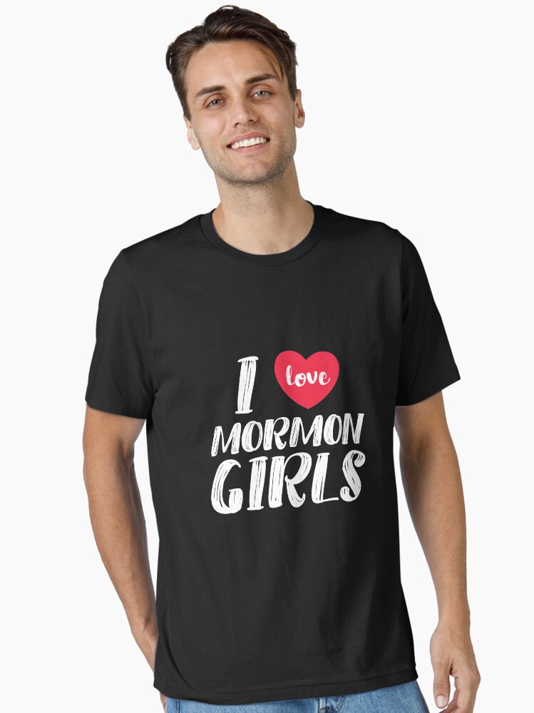 I Love Heart Mormon Girls Funny Lds T-Shirt I Love Heart Mormon Girls Funny Lds T-Shirt