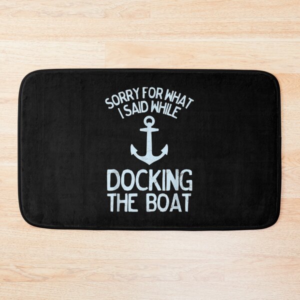 Item preview, Funny Boating Sorry What I Said Docking Boat  designed and sold by AllenMegan.
