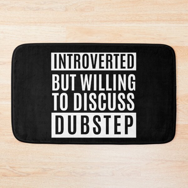 Item preview, Introverted But Willing To Discuss Dubstep designed and sold by m95sim.