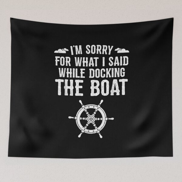 Item preview, I'm Sorry For What I Said Shirt Funny Boat Docking Camping designed and sold by AllenMegan.