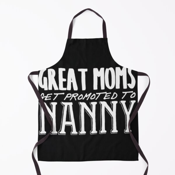 Item preview, Great Moms Get Promoted To Nanny designed and sold by Ghostach.