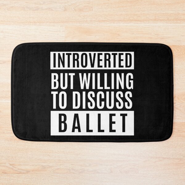 Item preview, Introverted But Willing To Discuss Ballet designed and sold by m95sim.
