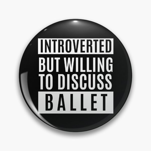Item preview, Introverted But Willing To Discuss Ballet designed and sold by m95sim.