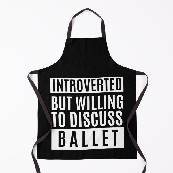 Item preview, Introverted But Willing To Discuss Ballet designed and sold by m95sim.