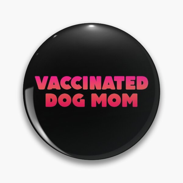 Item preview, Vaccinated Dog Mom designed and sold by ArqDezines.