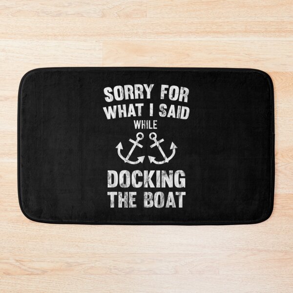 Item preview, Sorry For What I Said While Docking The Boat 1 designed and sold by AllenMegan.
