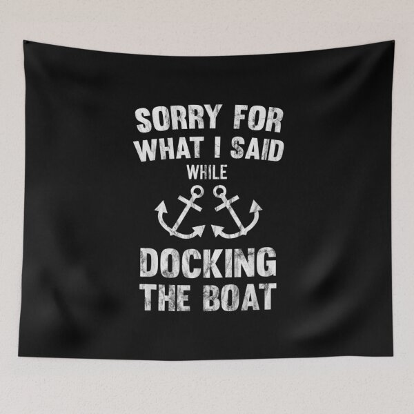 Item preview, Sorry For What I Said While Docking The Boat 1 designed and sold by AllenMegan.
