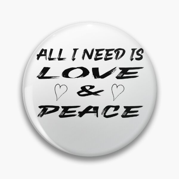Item preview, "All I Need Is Love & Peace " Love Quote designed and sold by YA45 Store.