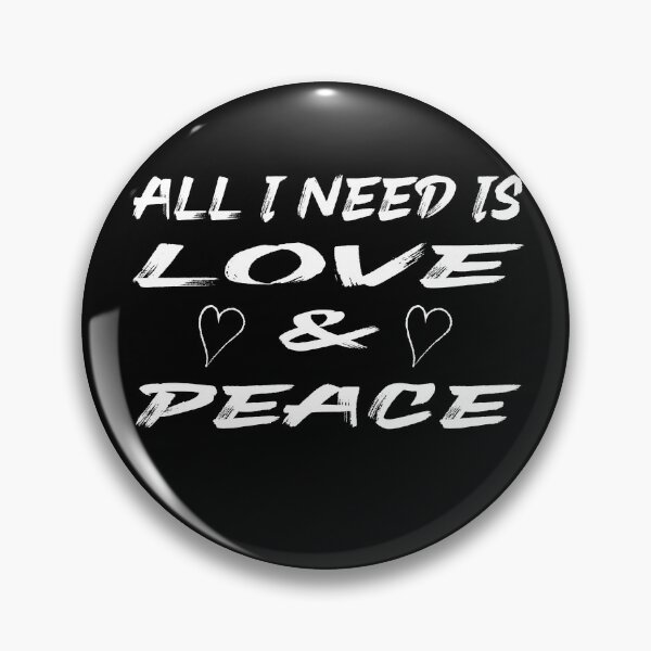Item preview,  "All I Need Is Love & Peace " Love Quote designed and sold by YA45 Store.