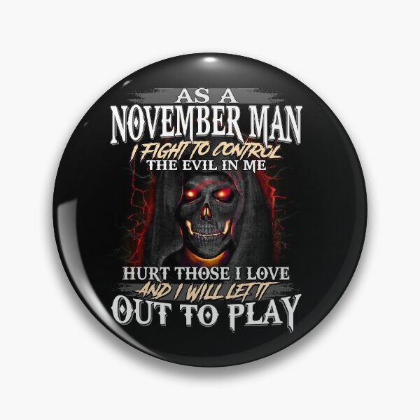 Item preview, AS A NOVEMBER MAN I FIGHT TO CONTROL THE EVIL IN ME HURT THOSE I LOVE designed and sold by AlexFLee.