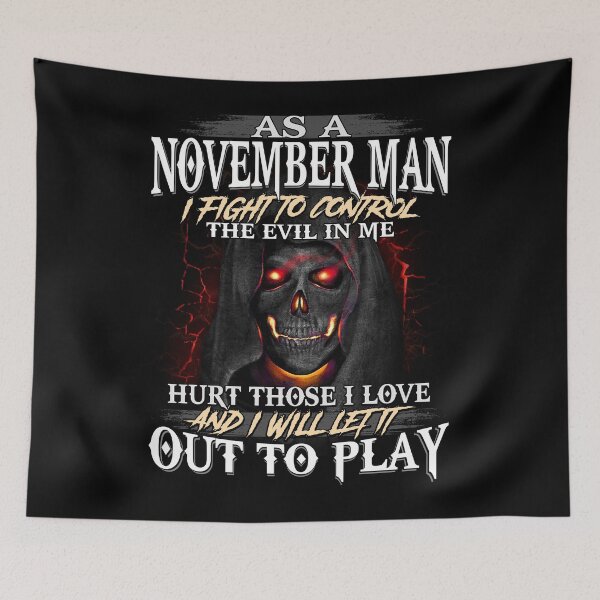 Item preview, AS A NOVEMBER MAN I FIGHT TO CONTROL THE EVIL IN ME HURT THOSE I LOVE designed and sold by AlexFLee.