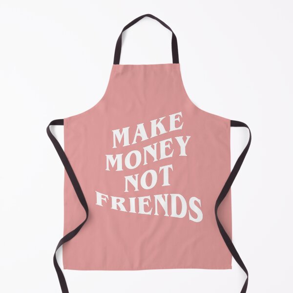 Item preview, Make Money Not Friends designed and sold by MarcoPolok.
