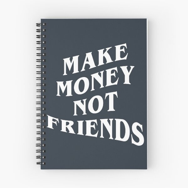 Item preview, Make Money Not Friends designed and sold by MarcoPolok.