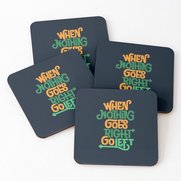 Item preview, When Nothing Goes Right Go Left designed and sold by Vobine.