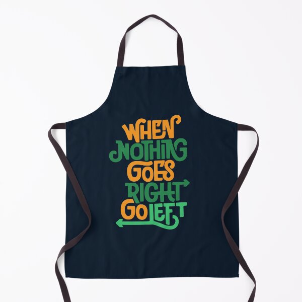 Item preview, When Nothing Goes Right Go Left designed and sold by Vobine.