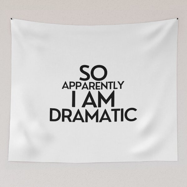 Item preview, So Apparently I'm Dramatic designed and sold by pintsandquarts.