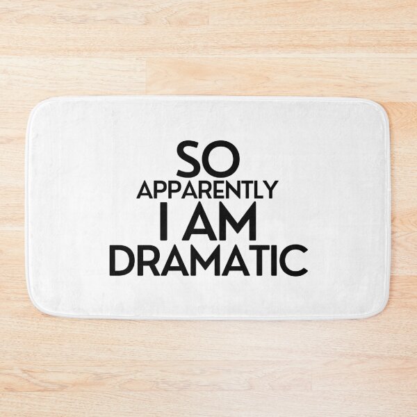 Item preview, So Apparently I'm Dramatic designed and sold by pintsandquarts.
