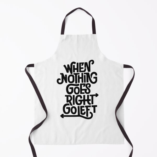 Item preview, When Nothing Goes Right Go Left designed and sold by Vobine.