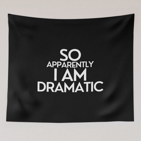 Item preview, So Apparently I'm Dramatic designed and sold by pintsandquarts.