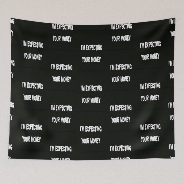 Item preview, I'M EXPECTING YOUR MONEY designed and sold by CUTESTUFFnow.