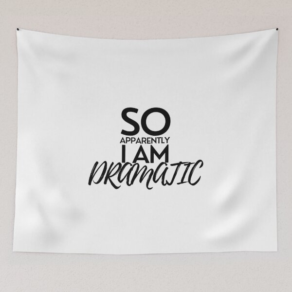 Item preview, So Apparently I'm Dramatic designed and sold by pintsandquarts.